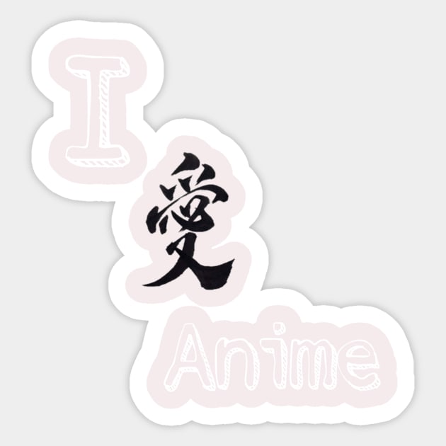 I 愛 anime Sticker by ss_art1